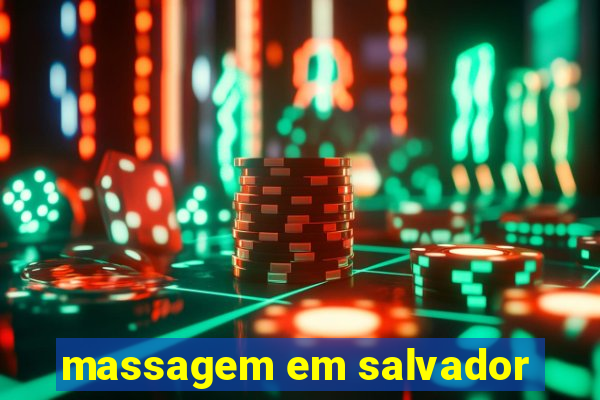 massagem em salvador